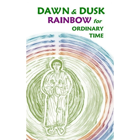 Dawn & Dusk Rainbow for Ordinary Time, (Paperback)