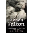 thumbnail image 1 of Dawn Falcon: A Fantasy Collection, (Paperback), 1 of 1