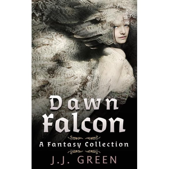 Dawn Falcon: A Fantasy Collection, (Paperback)