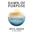 thumbnail image 1 of Pre-Owned Dawn Of Purpose: A Quick And Fun Guide To Discover Your Purpose Paperback, 1 of 1
