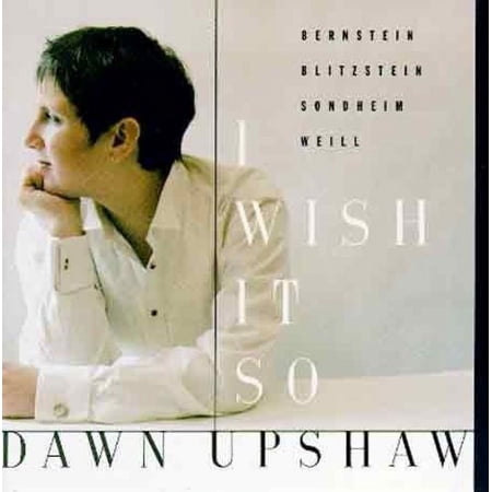 Dawn Upshaw - I Wish It So - Music & Performance - CD