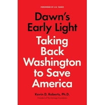 Pre-Owned Dawn's Early Light: Taking Back Washington to Save America (Hardcover) 0063353504 9780063353503