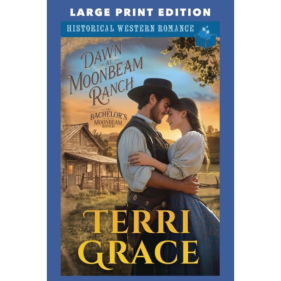 The Bachelor's of Moonbeam Ranch La Dawn at Moonbeam Ranch: Large Print Edition, Book 3, (Paperback)