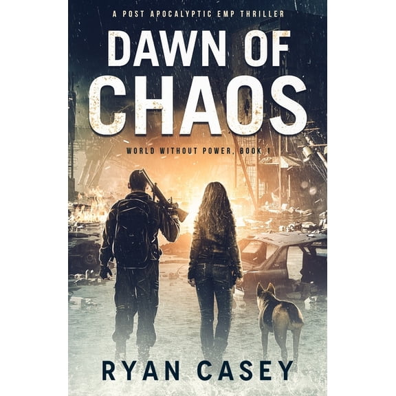 World Without Power Dawn of Chaos: A Post Apocalyptic EMP Thriller, Book 1, (Paperback)
