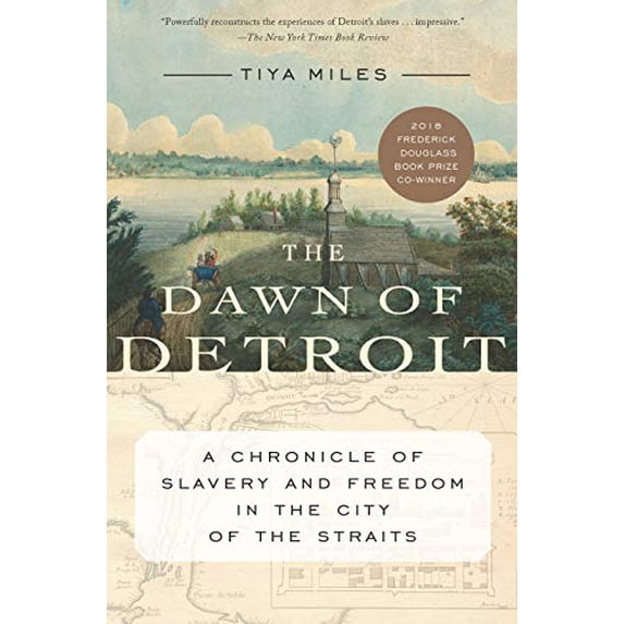 Pre-Owned The Dawn of Detroit: A Chronicle of Slavery and Freedom in the City of the Straits (Paperback) 1620974819 9781620974810