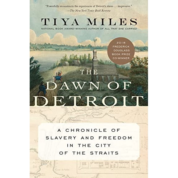 Pre-Owned The Dawn of Detroit: A Chronicle of Slavery and Freedom in the City of the Straits (Paperback) 1620974819 9781620974810