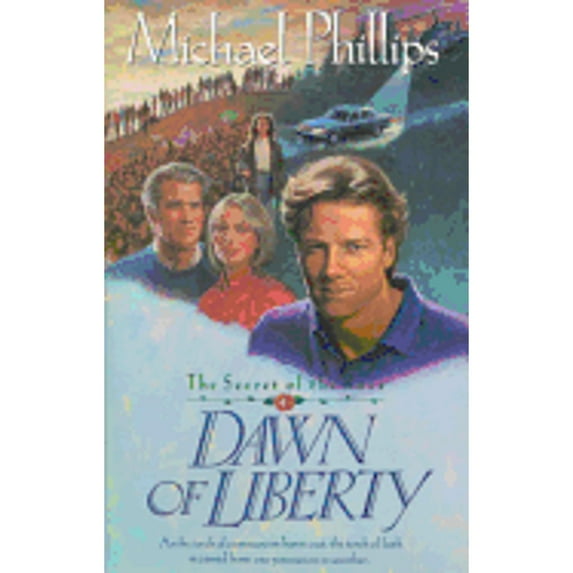 Pre-Owned Dawn of Liberty (Secret of the Rose #4) (Paperback) 0842359583 9780842359580