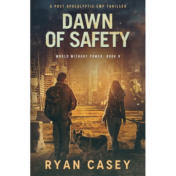 World Without Power Dawn of Safety: A Post Apocalyptic EMP Thriller, Book 9, (Paperback)