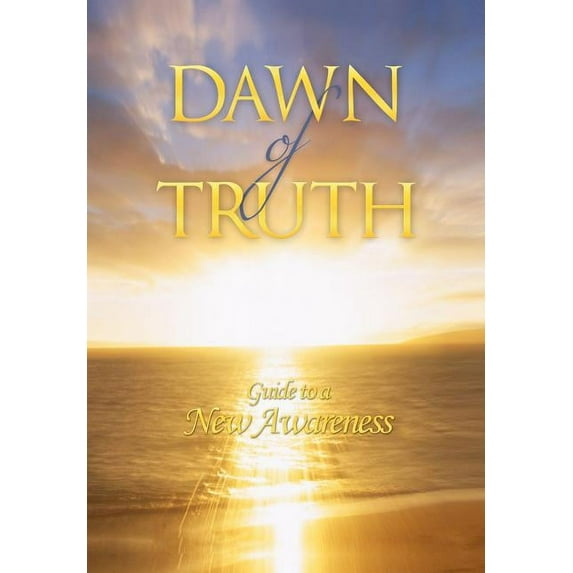 Dawn of Truth: Guide to a New Awareness (Hardcover)