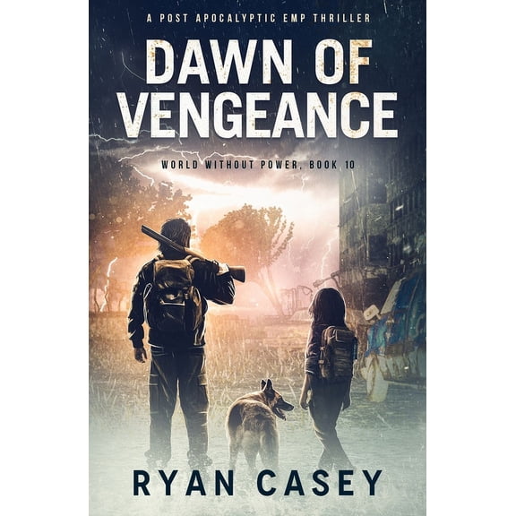 World Without Power Dawn of Vengeance: A Post Apocalyptic EMP Thriller, Book 10, (Paperback)
