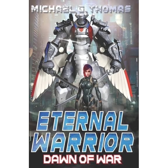 Dawn of War : Eternal Warrior Book 1 A Mecha Scifi Epic (Paperback)