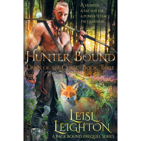 Dawn of the Curse Hunter Bound: A Paranormal, fated mates, slow burn romance, Book 3, (Paperback)