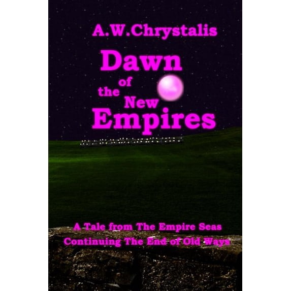 Dawn of the New Empires : A Tale from the Empire Seas