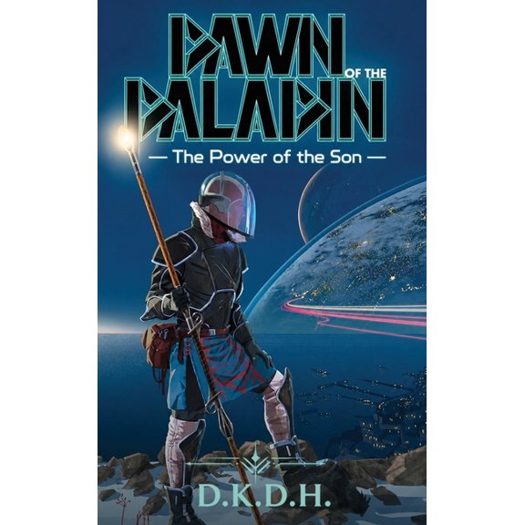 Dawn of the Paladin Dawn of the Paladin: The Power of the Son, Book 2, (Hardcover)