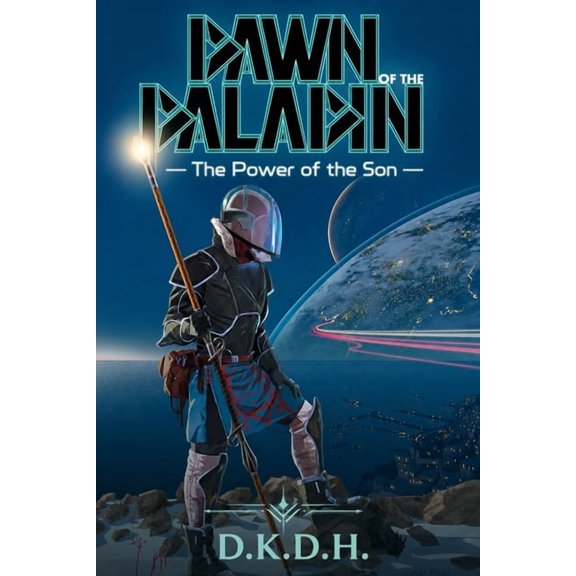 Dawn of the Paladin Dawn of the Paladin: The Power of the Son, Book 2, (Paperback)