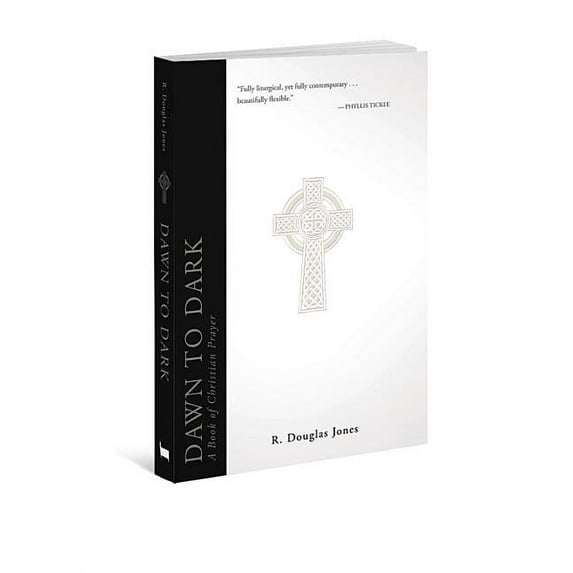 Dawn to Dark: A Book of Christian Prayer (Paperback)