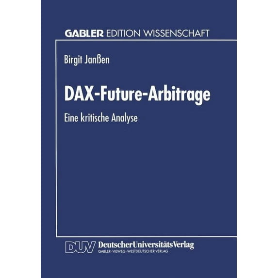 Dax-Future-Arbitrage: Eine Kritische Analyse, (Paperback)