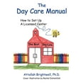 thumbnail image 1 of The Day Care Manual: How To Set Up a Licensed Center (Paperback) by Attallah Brightwell, 1 of 1