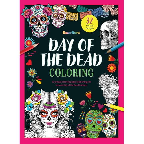 Day of the Dead - Coloring Book: 32 Festive Designs, All Ages, Dia De Los Muertos, Sugar Skull, Calaveras, La Catrina, Marigolds, Papel Picados, Ofrenda, Tradition, Spanish Holiday, De-Stress  Unwind