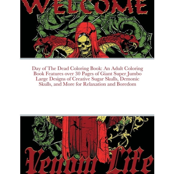 Day of The Dead Coloring Book : An Adult Coloring Book Features over 30 Pages of Giant Super Jumbo Large Designs of Creative Sugar Skulls, Demonic Skulls, and More for Relaxation and Boredom (Paperback)