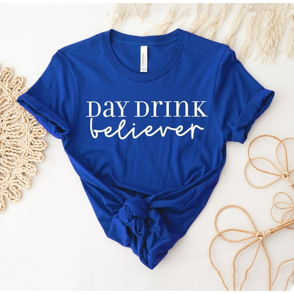 Day Drink Believer T-shirt Drinking Lover Shirt Alcohol Tee Lake Top Bar Hopping Gift Dreamer Drinker Shirts Women's Wine Funny