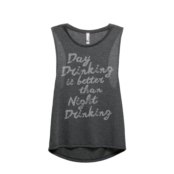 Day Drinking Is Better Than Night Drinking Women's Fashion Sleeveless Muscle Tank Top Tee Charcoal G