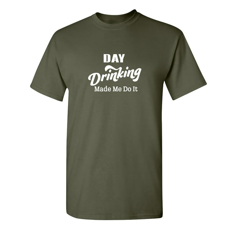 Day drinking t clearance shirt