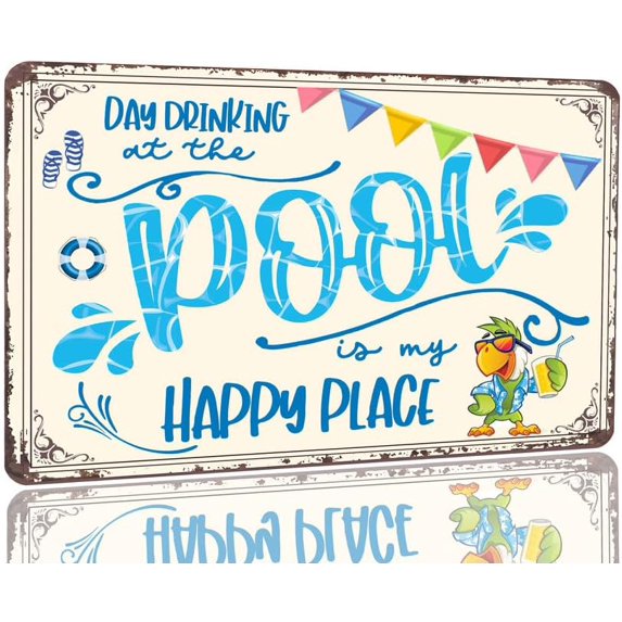 Day Drinking at the Pool Is My Happy Place Tin Sign Swimming Pool Sign Outdoor Decor for Home Pool Deck Patio Bar Wall Decor Sign 8x12 inch