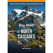 Pre-Owned Day Hike! North Cascades, 4th Edition: More Than 55 Washington State Trails You Can Hike in a Day (Paperback) 1632171643 9781632171641