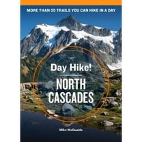 Pre-Owned Day Hike! North Cascades, 4th Edition: More Than 55 Washington State Trails You Can Hike in a Day (Paperback) 1632171643 9781632171641