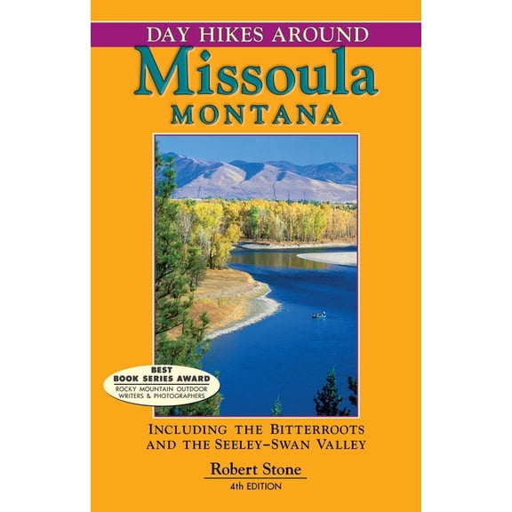 Day Hikes Day Hikes Around Missoula, Montana: Including the Bitterroots and the Seeley-Swan Valley, (Paperback)