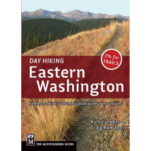 Pre-Owned Day Hiking Eastern Washington: Kettles-Selkirks * Columbia Plateau * Blue Mountains (Paperback) 1594854947 9781594854941