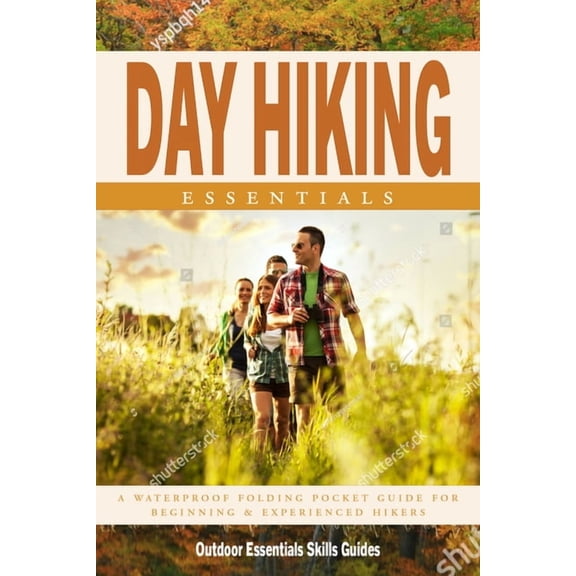 Day Hiking Essentials : A Waterproof Pocket Guide to Gear, Planning & Useful Tips