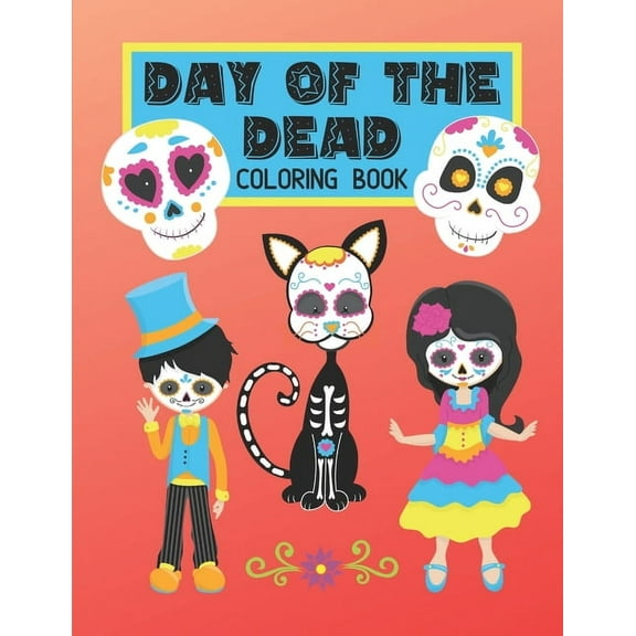Creative Coloring Books & Pages for Kids Day Of The Dead Coloring Book: For Kids: Sugar Skulls & Cats Design Color Pages, Book 4, (Paperback)