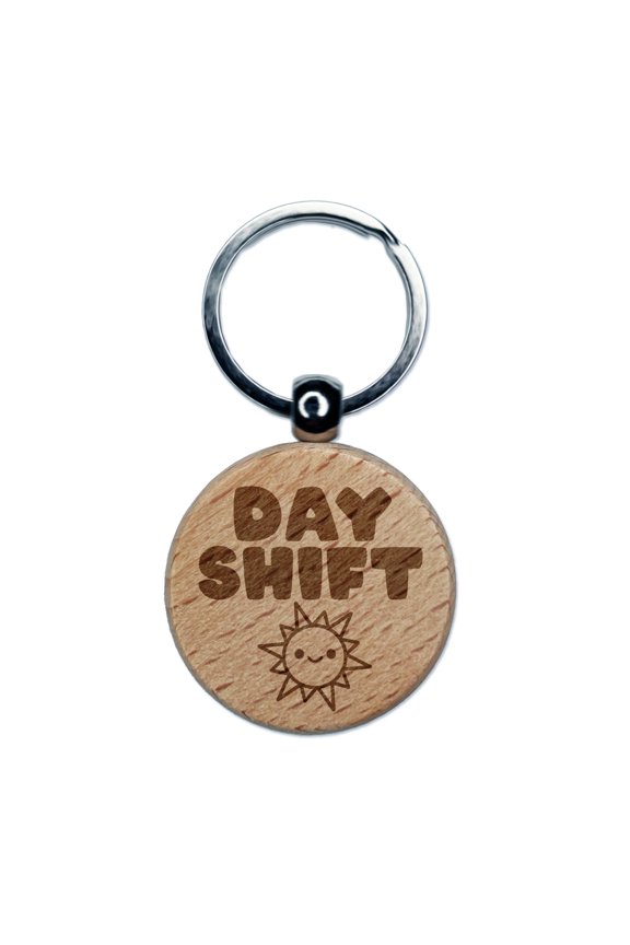 Day Shift Work Schedule Round Keychain Charm Tag - Engraved Wood