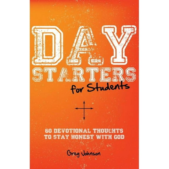 Day Starters for Students: 60 Devotional Thoughts to Stay Honest With God, (Paperback)