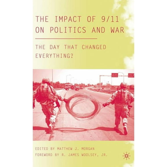 Day That Changed Everything? The Impact of 9/11 on Politics and War: The Day That Changed Everything?, (Hardcover)