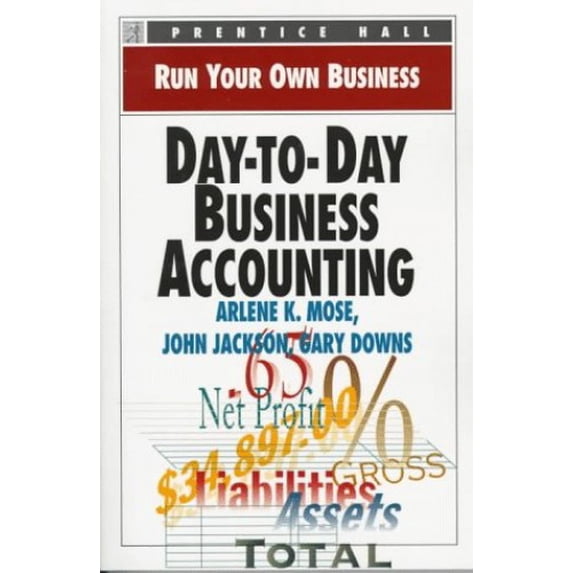 Pre-Owned Day-To-Day Business Accounting (Paperback) 013603358X 9780136033585