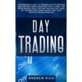 thumbnail image 1 of Day Trading : A Beginners Guide to Trading Stock Options and Online Forex Investing for a Living. the Book Bases Itself on the Psychology Used by Traders Who Make Money and Gain Profits from Dividends. (Hardcover), 1 of 1