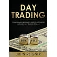 thumbnail image 1 of Day Trading Day Trading: A Comprehensive Beginner's Guide to get started and learn Day Trading from A-Z, Book 1, (Paperback), 1 of 1