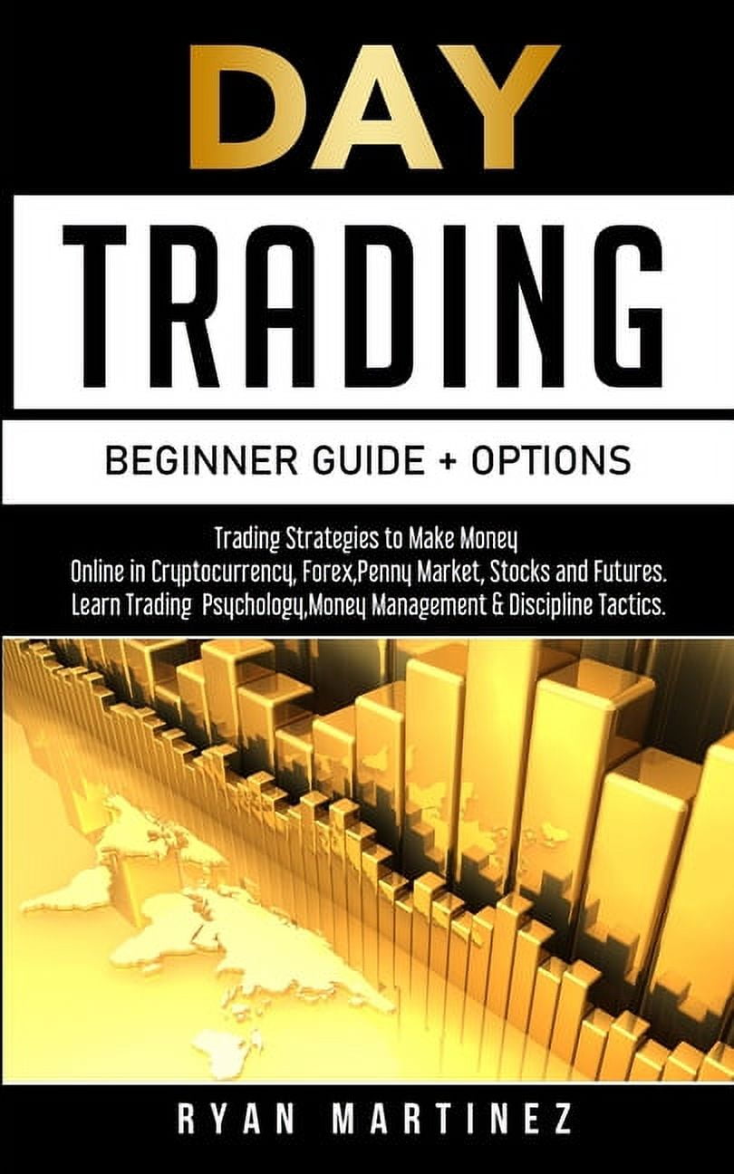 Trading Life Day Trading Beginner Guide + Options: Trading Strategies to  Make Money Online in Cryptocurrency, Forex, Penny Market, St, Book 5,  (Paperback) - Walmart.com