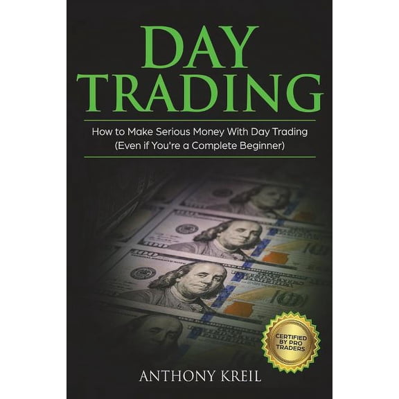 Day Trading: Day Trading: The #1 Day Trading Guide to Learn the Best Trading Strategies to 10x Your Profits (Bonus Beginner Lessons: Analysis of the Stock Market like a Real Pro using Options, Forex &