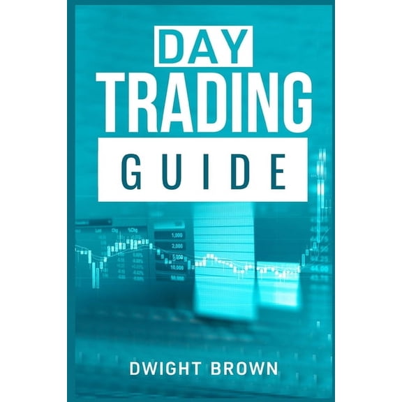 Day Trading Guide: Create a Passive Income Stream in 17 Days by Mastering Day Trading. Learn All the Strategies and Tool, (Paperback)