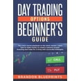 thumbnail image 1 of Day Trading Options Beginners Guide: The Playbook Crash Course to the Stock Market. Learn How to (Paperback) by Brandon Blueprints, 1 of 1