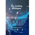 thumbnail image 1 of Day Trading Strategies : Trading Psychology, Advanced Crypto Trading With Success, Build A Crypto Strategy That Matches Your Goals (Paperback), 1 of 1