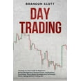 thumbnail image 1 of Day Trading : The Step-by-Step Guide for Beginners. Money Management, Passive Income, and Business Psychology. Stock Market Strategies and Techniques (Forex, Swing, Options Trading, etc) (Paperback), 1 of 1