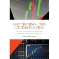 thumbnail image 1 of Day Trading - The Ultimate Guide: A beginner's guide to trading tools, tactics, money management, discipline, and trading strategy (Paperback), 1 of 1