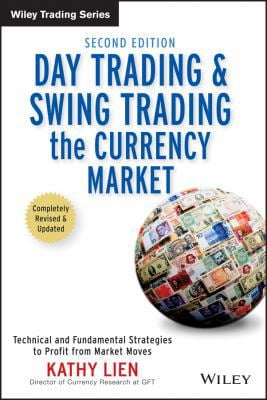 Pre-Owned Day Trading And Swing Trading The Currency Market: Technical and Fundamental Strategies to Profit from Market Moves (Hardcover) 0470377364 9780470377369