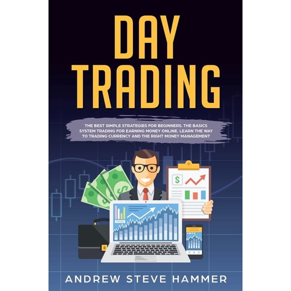 Day Trading: The crash course beginners' guide strategies to trading options and stocks for a living. Psychology and money management for making money and passive income profits (Paperback)
