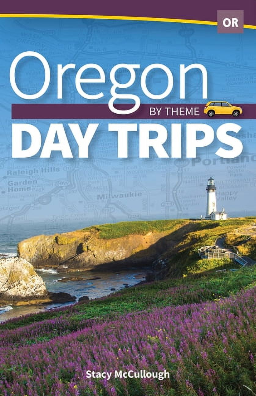 Day Trip Oregon Day Trips by Theme, (Paperback)